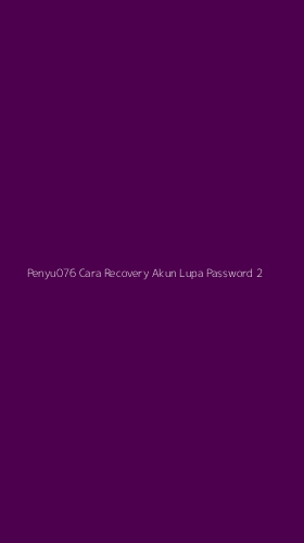 Tampilan Antarmuka Aplikasi Penyu076 Cara Recovery Akun Lupa Password - 2