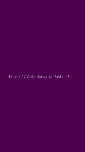 Tampilan Antarmuka Aplikasi Pepe777 Anti Rungkad Pasti Jp - 2