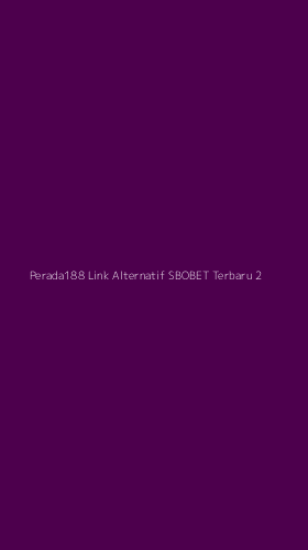 Tampilan Antarmuka Aplikasi Perada188 Link Alternatif Sbobet Terbaru - 2