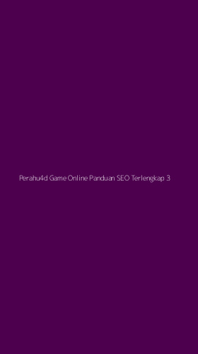Tampilan Antarmuka Aplikasi Perahu4d Game Online Panduan Seo Terlengkap - 3