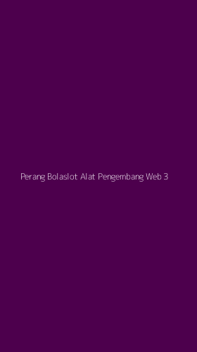 Tampilan Antarmuka Aplikasi Perang Bolaslot Alat Pengembang Web - 3