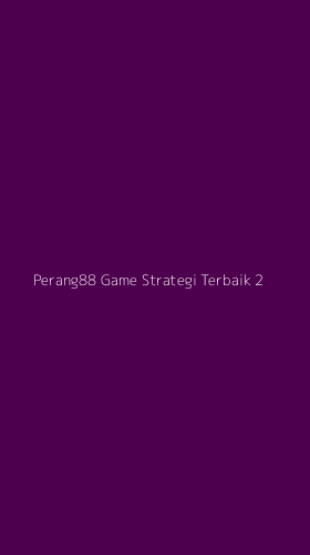 Tampilan Antarmuka Aplikasi Perang88 Game Strategi Terbaik - 2
