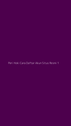 Tampilan Antarmuka Aplikasi Peri Hoki Cara Daftar Akun Situs Resmi - 1