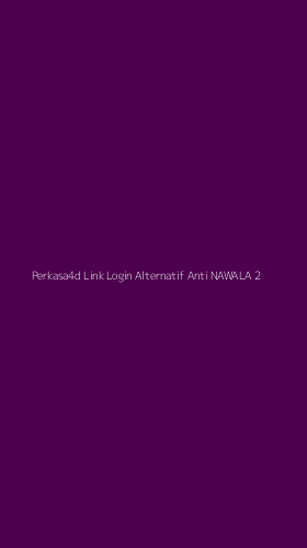 Tampilan Antarmuka Aplikasi Perkasa4d Link Login Alternatif Anti Nawala - 2