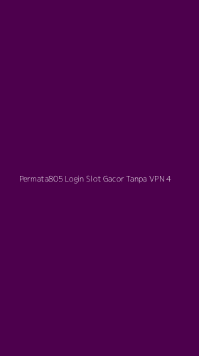 Tampilan Antarmuka Aplikasi Permata805 Login Slot Gacor Tanpa Vpn - 4