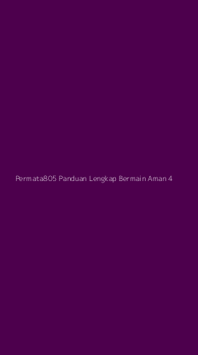 Tampilan Antarmuka Aplikasi Permata805 Panduan Lengkap Bermain Aman - 4