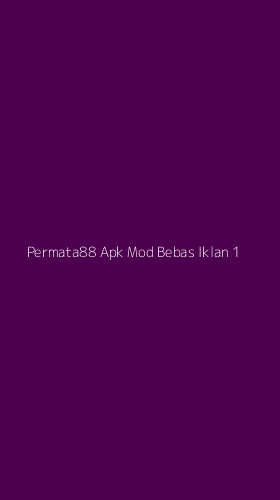 Tampilan Antarmuka Aplikasi Permata88 Apk Mod Bebas Iklan - 1