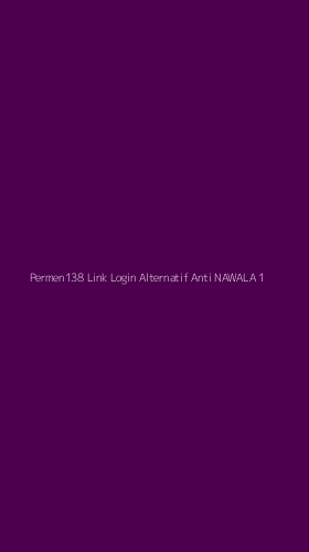 Tampilan Antarmuka Aplikasi Permen138 Link Login Alternatif Anti Nawala - 1