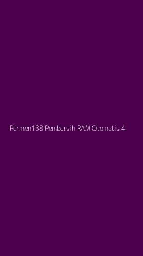 Tampilan Antarmuka Aplikasi Permen138 Pembersih Ram Otomatis - 4