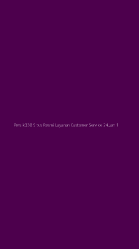 Tampilan Antarmuka Aplikasi Persik338 Situs Resmi Layanan Customer Service 24jam - 1