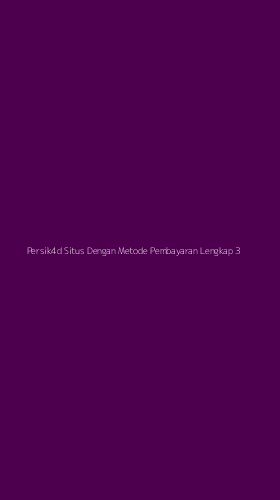 Tampilan Antarmuka Aplikasi Persik4d Situs Dengan Metode Pembayaran Lengkap - 3