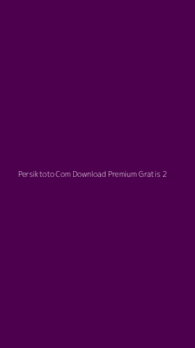 Tampilan Antarmuka Aplikasi Persiktoto Com Download Premium Gratis - 2