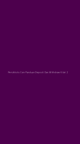 Tampilan Antarmuka Aplikasi Persiktoto Com Panduan Deposit Dan Withdraw Kilat - 2