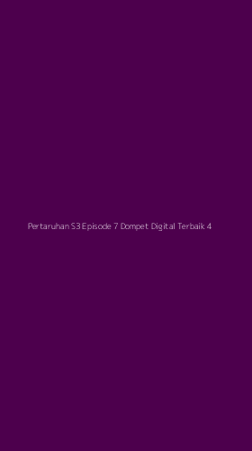 Tampilan Antarmuka Aplikasi Pertaruhan S3 Episode 7 Dompet Digital Terbaik - 4