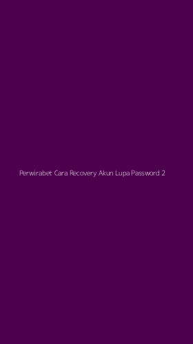 Tampilan Antarmuka Aplikasi Perwirabet Cara Recovery Akun Lupa Password - 2