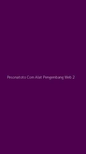 Tampilan Antarmuka Aplikasi Pesonatoto Com Alat Pengembang Web - 2