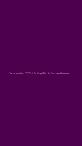 Tampilan Antarmuka Aplikasi Pesonatoto Wap Rtp Slot Tertinggi Hari Ini Gampang Maxwin - 4