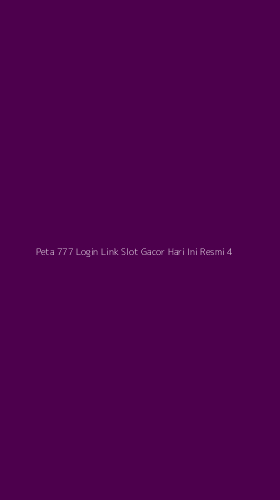 Tampilan Antarmuka Aplikasi Peta 777 Login Link Slot Gacor Hari Ini Resmi - 4