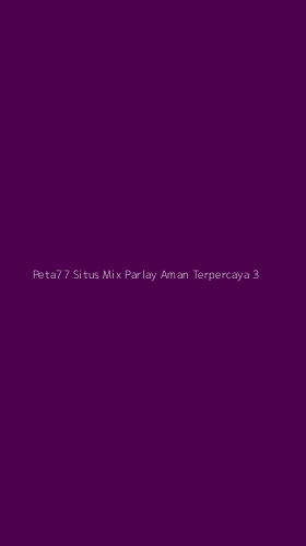 Tampilan Antarmuka Aplikasi Peta77 Situs Mix Parlay Aman Terpercaya - 3