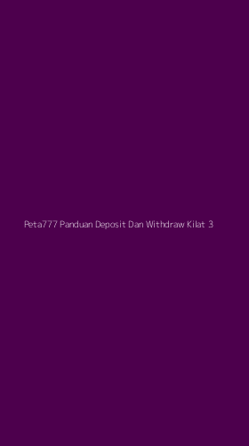 Tampilan Antarmuka Aplikasi Peta777 Panduan Deposit Dan Withdraw Kilat - 3