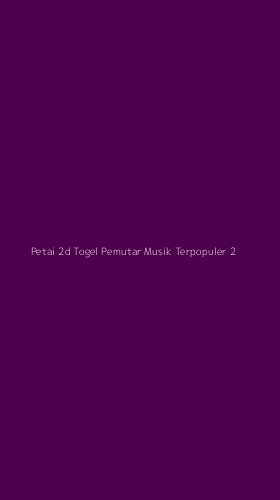 Tampilan Antarmuka Aplikasi Petai 2d Togel Pemutar Musik Terpopuler - 2