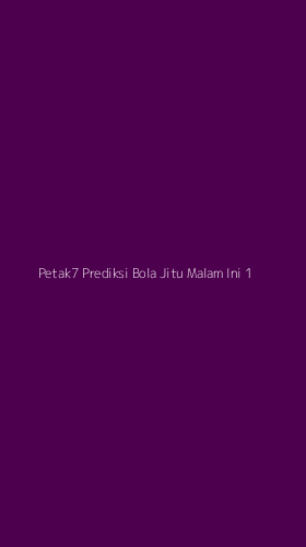 Tampilan Antarmuka Aplikasi Petak7 Prediksi Bola Jitu Malam Ini - 1