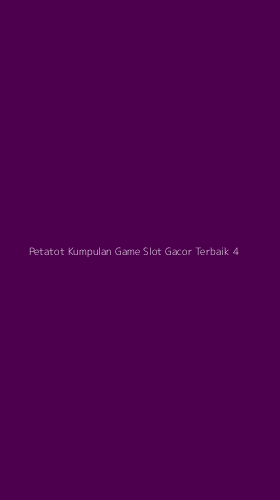 Tampilan Antarmuka Aplikasi Petatot Kumpulan Game Slot Gacor Terbaik - 4