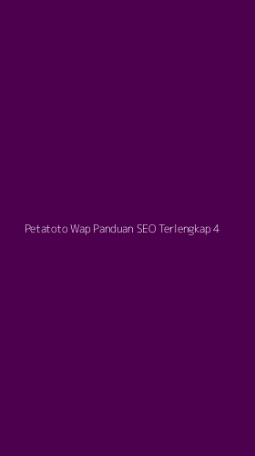 Tampilan Antarmuka Aplikasi Petatoto Wap Panduan Seo Terlengkap - 4