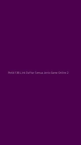Tampilan Antarmuka Aplikasi Petik138 Link Daftar Semua Jenis Game Online - 2