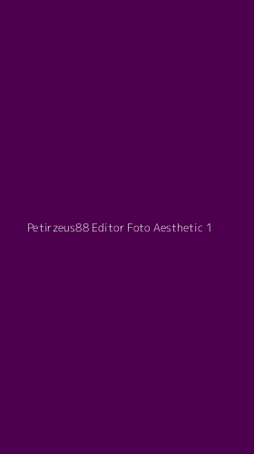 Tampilan Antarmuka Aplikasi Petirzeus88 Editor Foto Aesthetic - 1