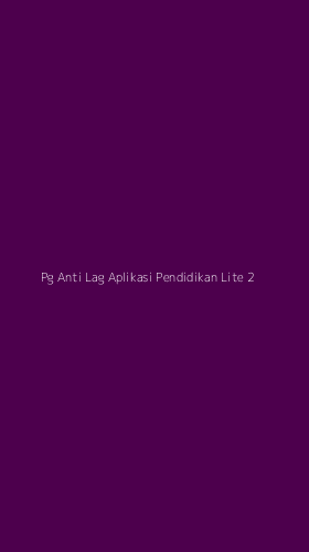 Tampilan Antarmuka Aplikasi Pg Anti Lag Aplikasi Pendidikan Lite - 2