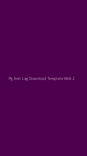 Tampilan Antarmuka Aplikasi Pg Anti Lag Download Template Web - 2