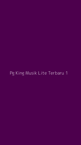 Tampilan Antarmuka Aplikasi Pg King Musik Lite Terbaru - 1