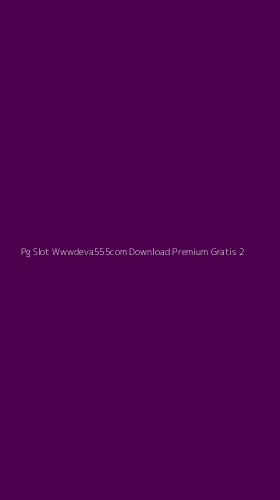 Tampilan Antarmuka Aplikasi Pg Slot Wwwdeva555com Download Premium Gratis - 2