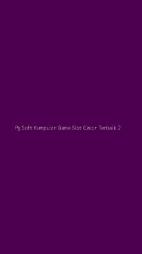 Tampilan Antarmuka Aplikasi Pg Soft Kumpulan Game Slot Gacor Terbaik - 2