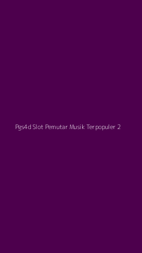 Tampilan Antarmuka Aplikasi Pgs4d Slot Pemutar Musik Terpopuler - 2