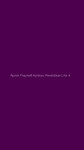 Tampilan Antarmuka Aplikasi Pgslot Playme8 Aplikasi Pendidikan Lite - 4