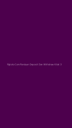 Tampilan Antarmuka Aplikasi Pgtoto Com Panduan Deposit Dan Withdraw Kilat - 3
