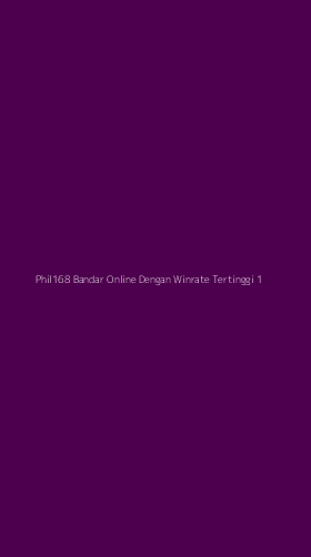 Tampilan Antarmuka Aplikasi Phil168 Bandar Online Dengan Winrate Tertinggi - 1