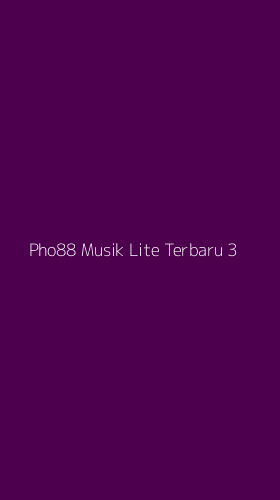 Tampilan Antarmuka Aplikasi Pho88 Musik Lite Terbaru - 3