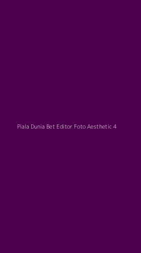 Tampilan Antarmuka Aplikasi Piala Dunia Bet Editor Foto Aesthetic - 4