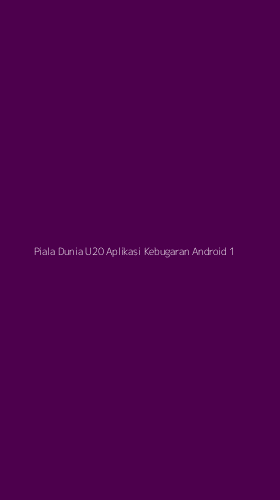 Tampilan Antarmuka Aplikasi Piala Dunia U20 Aplikasi Kebugaran Android - 1