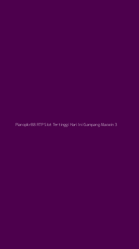 Tampilan Antarmuka Aplikasi Pianopkr88 Rtp Slot Tertinggi Hari Ini Gampang Maxwin - 3