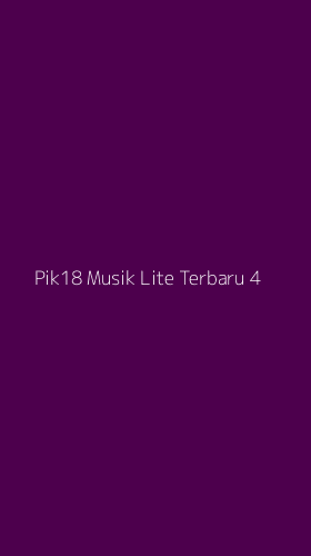 Tampilan Antarmuka Aplikasi Pik18 Musik Lite Terbaru - 4