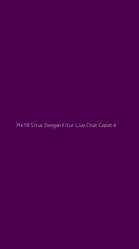 Tampilan Antarmuka Aplikasi Pik18 Situs Dengan Fitur Live Chat Cepat - 4