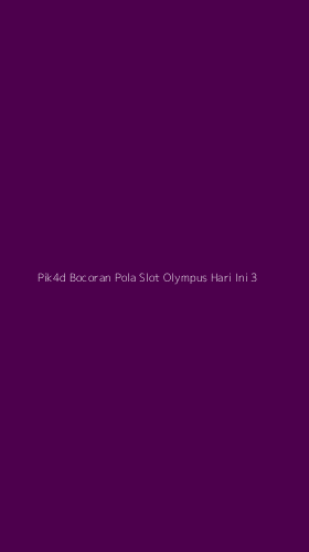 Tampilan Antarmuka Aplikasi Pik4d Bocoran Pola Slot Olympus Hari Ini - 3