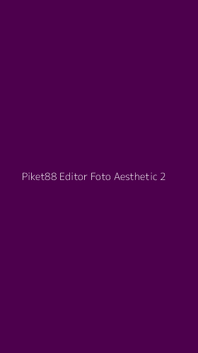 Tampilan Antarmuka Aplikasi Piket88 Editor Foto Aesthetic - 2