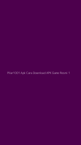 Tampilan Antarmuka Aplikasi Pilar1001 Apk Cara Download Apk Game Resmi - 1