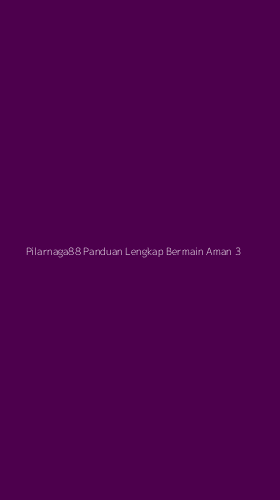 Tampilan Antarmuka Aplikasi Pilarnaga88 Panduan Lengkap Bermain Aman - 3