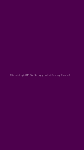 Tampilan Antarmuka Aplikasi Pilartoto Login Rtp Slot Tertinggi Hari Ini Gampang Maxwin - 2